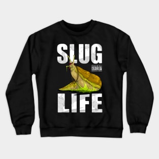 Slug Life Crewneck Sweatshirt